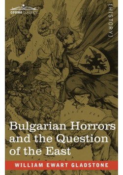 Bulgarian Horrors and the Question of the East