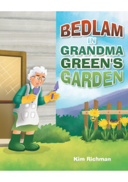 Bedlam in Grandma Green's Garden