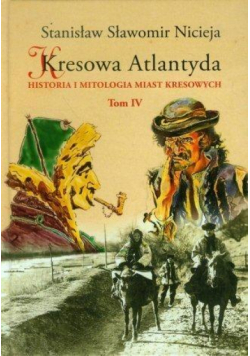 Kresowa Atlantyda Tom IV