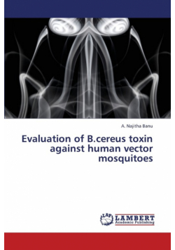 Evaluation of B.Cereus Toxin Against Human Vector Mosquitoes