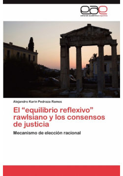 El Equilibrio Reflexivo Rawlsiano y Los Consensos de Justicia