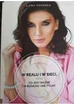 W realu i w sieci czyli co jest ważne w biznesie i nie tylko