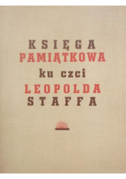 Księga pamiątkowa ku czci Leopolda Staffa 1949 r.