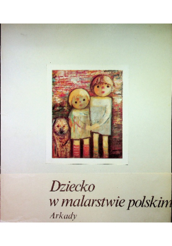 Dziecko w malarstwie polskim 20 tablic