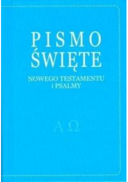 Pismo Święte Nowego Testamentu i psalmy-niebieskie