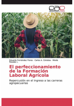 El perfeccionamiento de la Formación Laboral Agrícola
