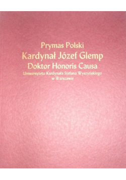 Prymas Polski Kardynał Józef Glemp Doktor Honoris Causa