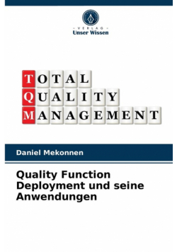 Quality Function Deployment und seine Anwendungen