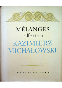 Melanges offerts a Kazimierz Michałowski