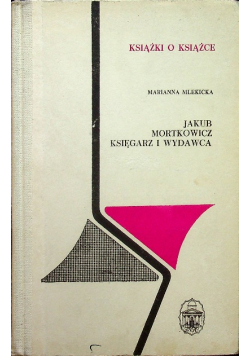 Jakub Mortkowicz księgarz i wydawca