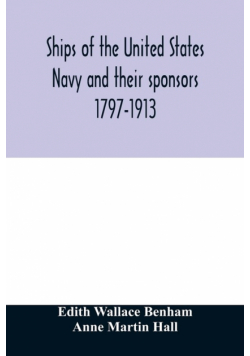 Ships of the United States Navy and their sponsors 1797-1913