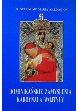 Dominikańskie zamyślenia kardynała Wojtyły