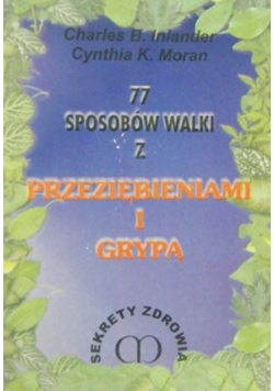 77 sposobów walki z przeziębieniami i grypą