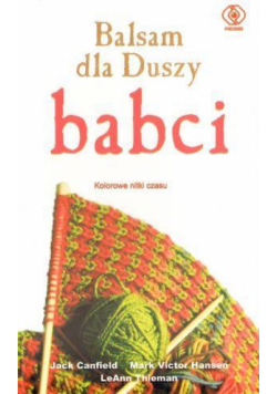 Balsam dla Duszy babci. Kolorowe nitki czasu