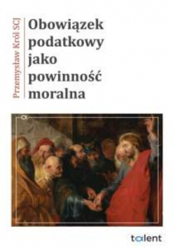 Obowiązek podatkowy jako powinność moralna