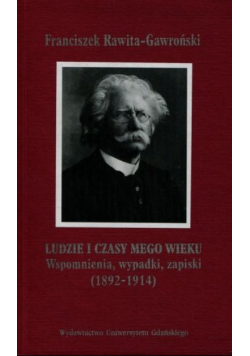 Ludzie i czasy mego wieku Wspomnienia wypadki zapiski
