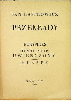 Przekłady Eurypides Hippolytos Uwieńczony Hekabe 1931 r.
