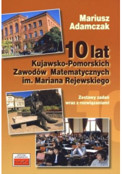 10 lat Kujawsko-Pomorskich Zawodów Matematycznych