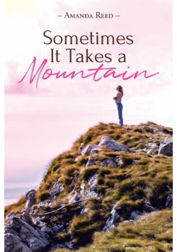 Sometimes It Takes a Mountain