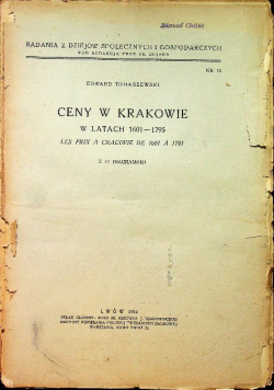 Ceny w Krakowie w latach 1601 - 1795 / 1934 r.