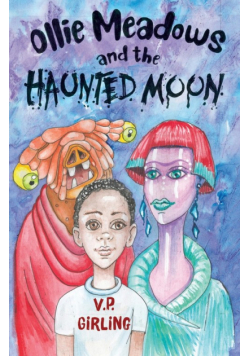 Ollie Meadows and the Haunted Moon - Book 3
