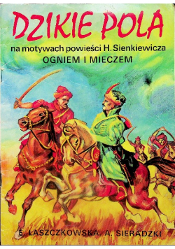 Dzikie pola na motywach powieści H. Sienkiewicza ogniem i mieczem