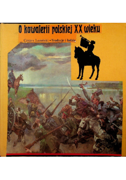 O kawalerii polskiej XX wieku