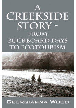 A Creekside Story - From Buckboard Days to Ecotourism