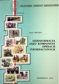 Dezinformacja jako komponent operacji informacyjnych