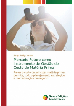 Mercado Futuro como Instrumento de Gestão do Custo de Matéria Prima