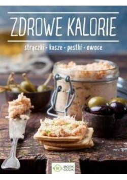 Zdrowe kalorie Strączki Kasze Pestki Owoce