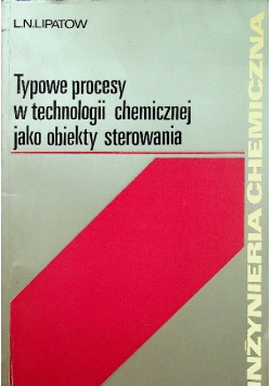 Typowe procesy w technologii chemicznej jako obiekty sterowania