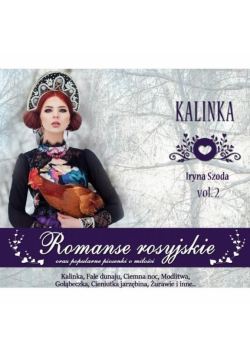 Romanse rosyjskie vol. 2 Kalinka CD