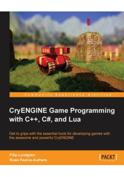 Cryengine Game Programming with C++, C#, and Lua