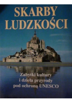 Skarby ludzkości zabytki kultury i dzieła przyrody pod ochroną UNESCO