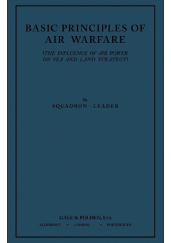 Basic Principles of Air Warfare (The Influence of Air Power on Sea and Land Strategy) (1927)