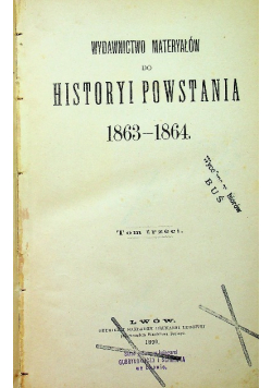 Wydawnictwo materyałów do historyi powstania 1863 - 1864 Tom III 1890 r