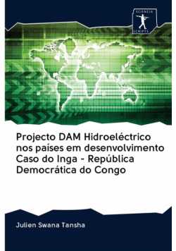 Projecto DAM Hidroeléctrico nos países em desenvolvimento Caso do Inga - República Democrática do Congo