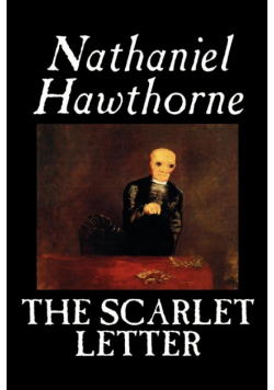 The Scarlet Letter by Nathaniel Hawthorne, Fiction, Literary, Classics