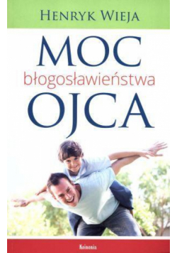 Moc błogosławieństwa ojca
