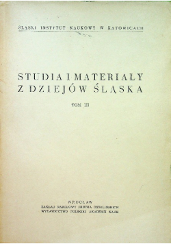 Studia i materiały z dziejów Śląska Tom III