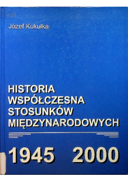 Historia współczesna stosunków międzynarodowych 1945 -2000