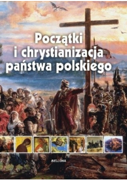 Początki i chrystianizacja państwa polskiego