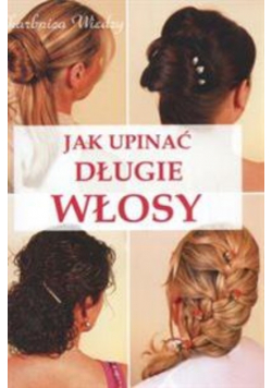 Jak upinać długie włosy