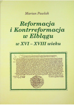 Reformacja i Kontrreformacja w Elblągu w  XVI XVIII wieku