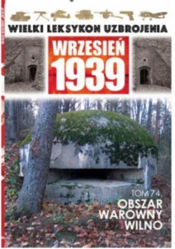 Wielki leksykon uzbrojenia Wrzesień 1939 tom 74 Obszar warowny Wilno