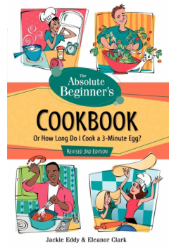 The Absolute Beginner's Cookbook, Revised 3rd Edition