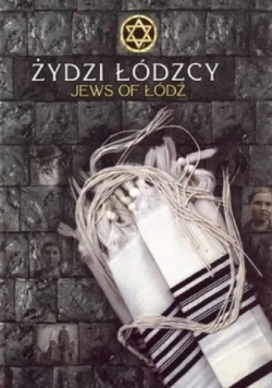 Żydzi Łódzcy Jews of Łódź