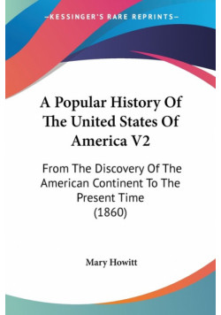 A Popular History Of The United States Of America V2