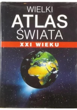 Wielki atlas Świata XXI
